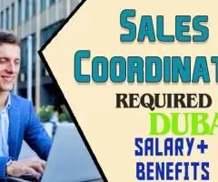 Sales Coordinator Required in Dubai -