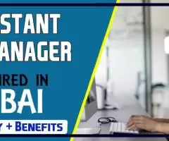 Assistant Manager Required in Dubai