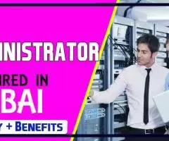 IT Administrator Required in Dubai