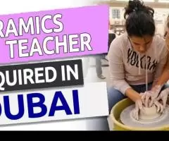 Ceramics teacher Required in Dubai