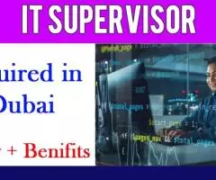 IT SUPERVISOR Required in Dubai