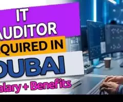 IT Auditor Required in Dubai