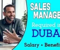 Sales Manager Required in Dubai