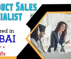 Product Sales Specialist Required in Dubai