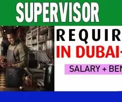 Supervisor Required in Dubai