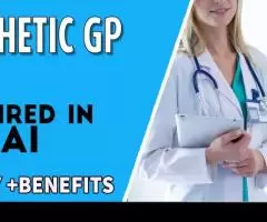 Aesthetic GP Required in Dubai