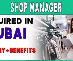 Shop Manager Required in Dubai