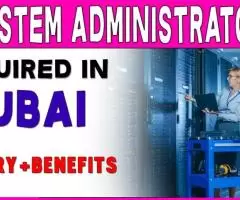 System Administrator Required in Dubai