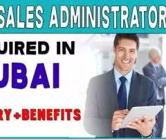 Sales Administrator Required in Dubai -