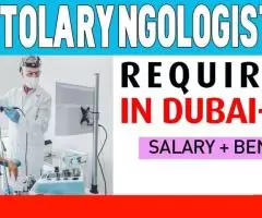 Otolaryngologist Required in Dubai