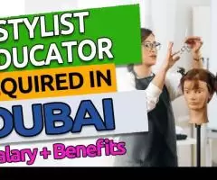 Stylist Educator Required in Dubai