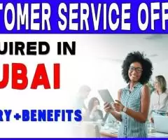 Customer Service Officer Required in Dubai