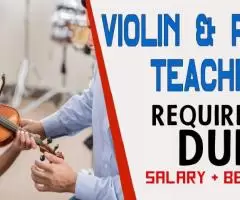 Violin & Piano Teacher Required in Dubai -