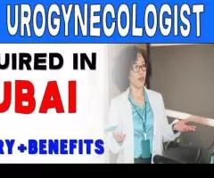 Urogynecologist Required in Dubai