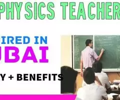 Physics Teacher Required in Dubai