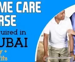 HOME CARE NURSE Required in Dubai