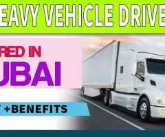 HEAVY VEHICLE DRIVER Required in Dubai