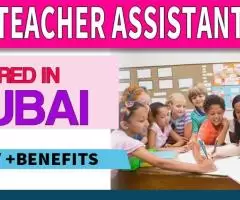 TEACHER ASSISTANT Required in Dubai