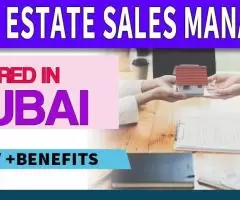 Real Estate Sales Manager Required in Dubai