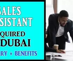 Sales Assistant Required in Dubai