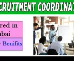 Recruitment Coordinator Required in Dubai