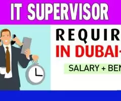 Information Technology Supervisor Required in Dubai