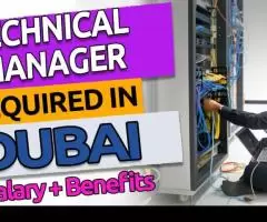 Technical Manager Required in Dubai