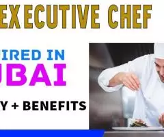 Executive Chef Required in Dubai