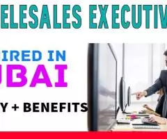 Telesales Executive Required in Dubai