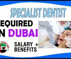 Specialist Dentist Required in Dubai