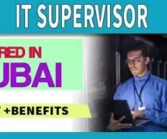 IT Supervisor Required in Dubai