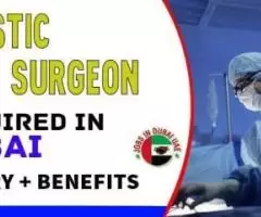 Plastic Surgeon Required in Dubai