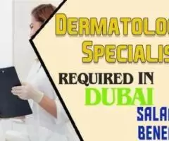 Dermatologist Specialist Required in Dubai