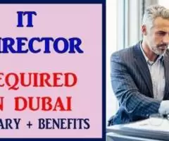 IT Director Required in Dubai