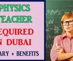 Physics Teacher Required in Dubai