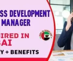 Business Development Manager Required in Dubai