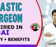 Plastic Surgeon Required in Dubai