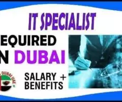 IT Specialist Required in Dubai