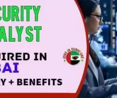 Security Analyst Required in Dubai