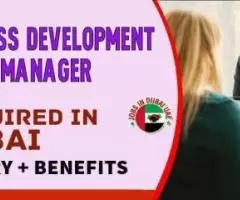 Business Development Manager Required in Dubai