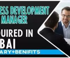 Business Development Manager Required in Dubai