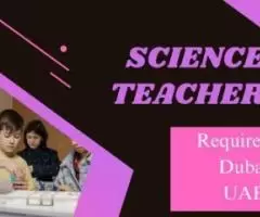 Science Teacher Required in Dubai