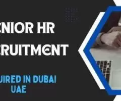 Senior HR Recruitment Required in Dubai