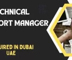 Technical Support Manager Required in Dubai