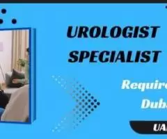 Urologist Specialist Required in Dubai