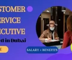 Customer Service Executive Required in Dubai