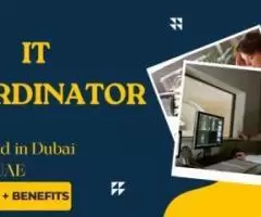 IT Coordinator Required in Dubai