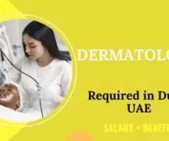 Dermatologist Required in Dubai