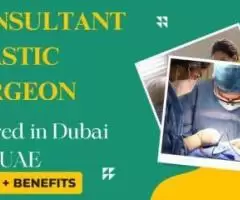 Consultant Plastic Surgeon Required in Dubai