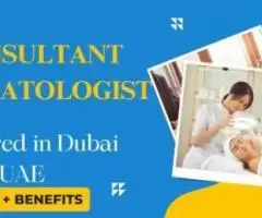 Consultant Dermatologist Required in Dubai